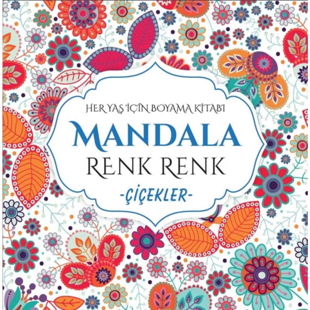 MANDALA BOYAMA KİTABI-RENK RENK*ÇİÇEKLER